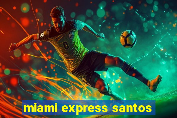 miami express santos